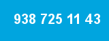 938 725 11 43